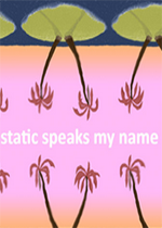 The Static Speaks My Name千万别模仿完整硬盘版