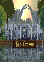 王国:两位君主(Kingdom Two Crowns)Steam版