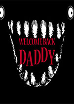 爸爸，欢迎回来(Welcome Back Daddy)Steam破解版