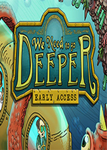 We Need To Go DeeperSteam联机版